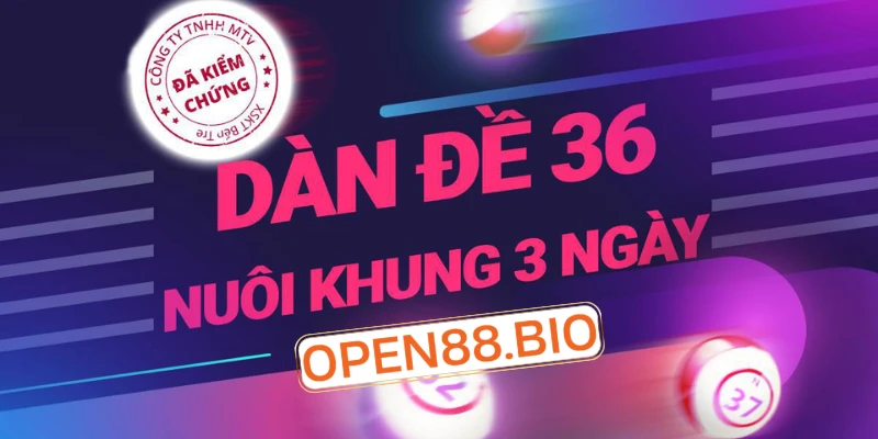 Dàn đề 36 số nuôi khung 3 ngày bất tử: Bí kíp thắng lớn Bảng tỷ lệ vào tiền nuôi dàn đề 36 số bất bại