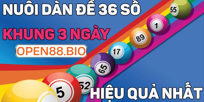 Dàn đề 36 số nuôi khung 3 ngày bất tử: Bí kíp thắng lớn Dàn đề 36 số nuôi khung 3 ngày bất tử