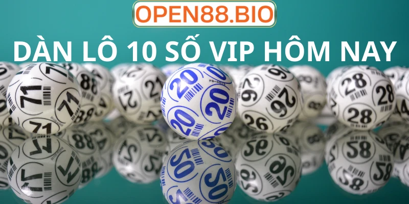 Bí quyết soi dàn lô 10 số VIP hôm nay hiệu quả
