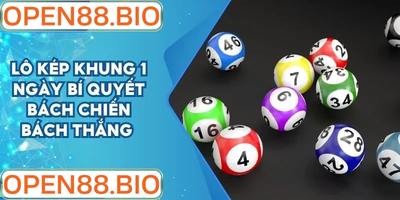 Lô Kép Khung 1 Ngày – Nghệ Thuật Đánh Nhanh Thắng Nhanh Cách vào tiền lô kép khung 1 ngày không lo lỗ