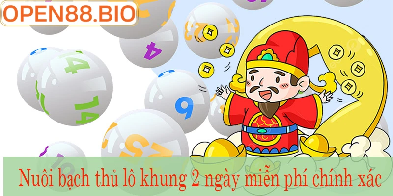 Cách vào tiền nuôi lô bạch thủ khung 2 ngày lãi cao